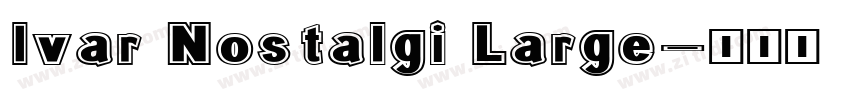 Ivar Nostalgi Large字体转换